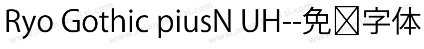 Ryo Gothic piusN UH-字体转换